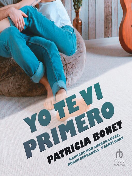 Title details for Yo te vi primero "I Saw You First" by Patricia Bonet - Available